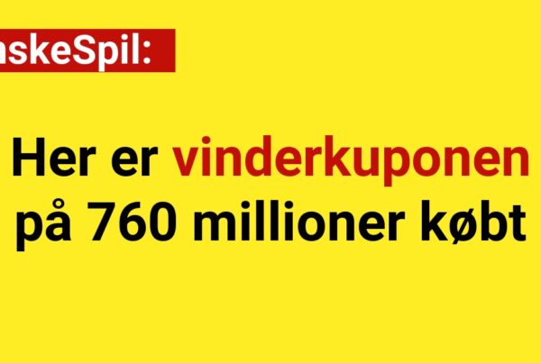 Her er vinderkuponen på 760 millioner købt - Nyhed24.dk