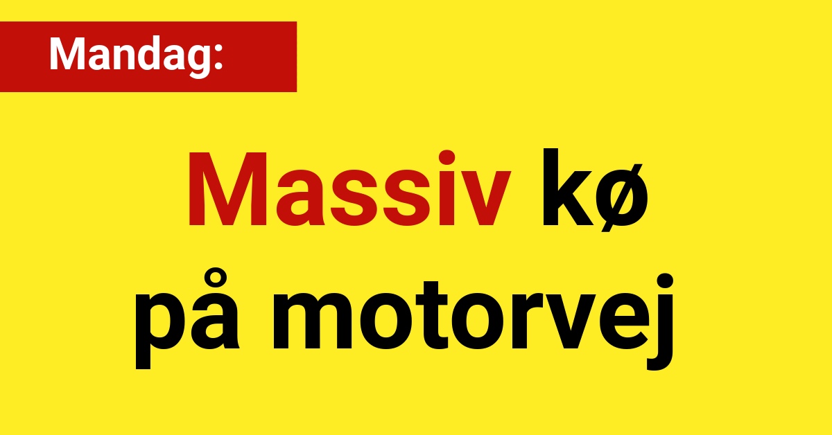 Mandag formiddag: Massiv kø på motorvej