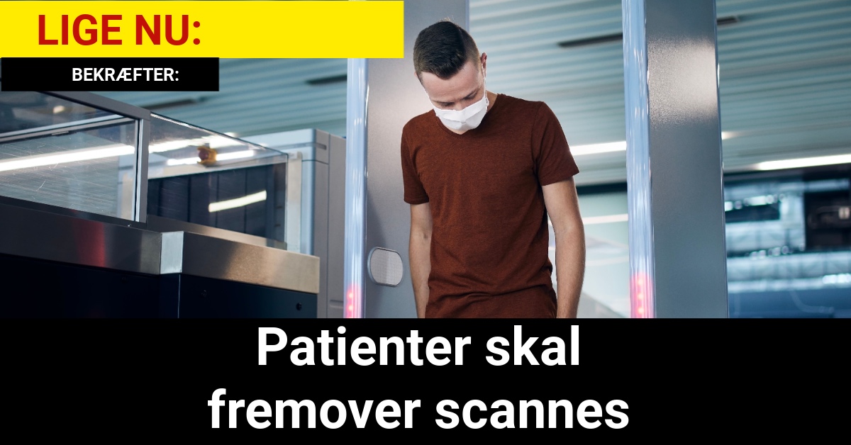 Patienter skal fremover scannes