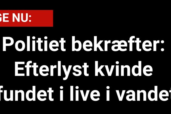 Politiet bekræfter: Efterlyst kvinde fundet i live i vandet