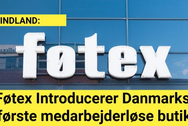 Føtex Introducerer Danmarks første medarbejderløse butik