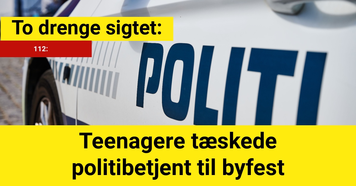 Teenagere tæskede politibetjent til byfest - 112