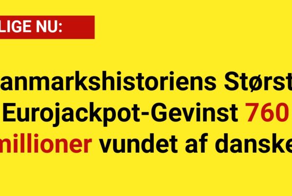 Danmarkshistoriens Største Eurojackpot-Gevinst 760 millioner vundet af dansker