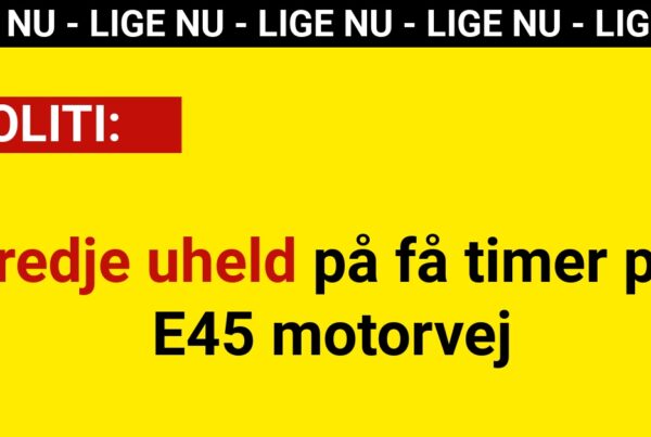 LIGE NU: Tredje uheld på få timer på E45 motorvej