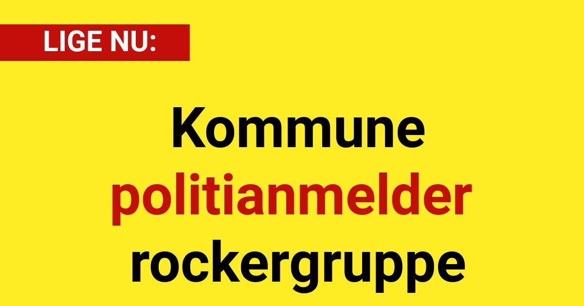 LIGE NU: Kommune politianmelder rockergruppe