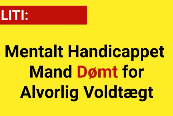 Mentalt Handicappet Mand Dømt for Alvorlig Voldtægt - 112