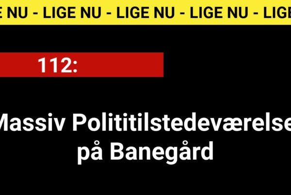 LIGE NU: Massiv Polititilstedeværelse på Banegård - 112
