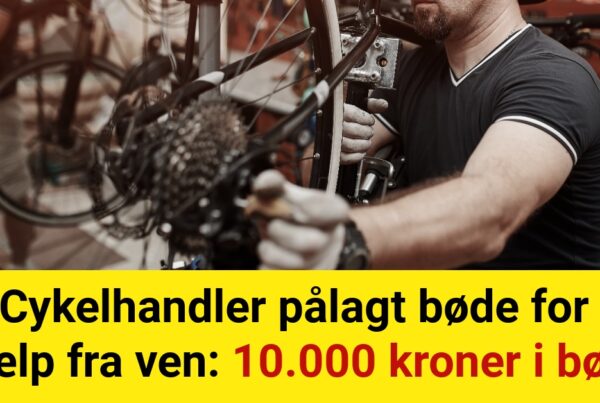 Cykelhandler pålagt bøde for hjælp fra ven: 10.000 kroner i bøde