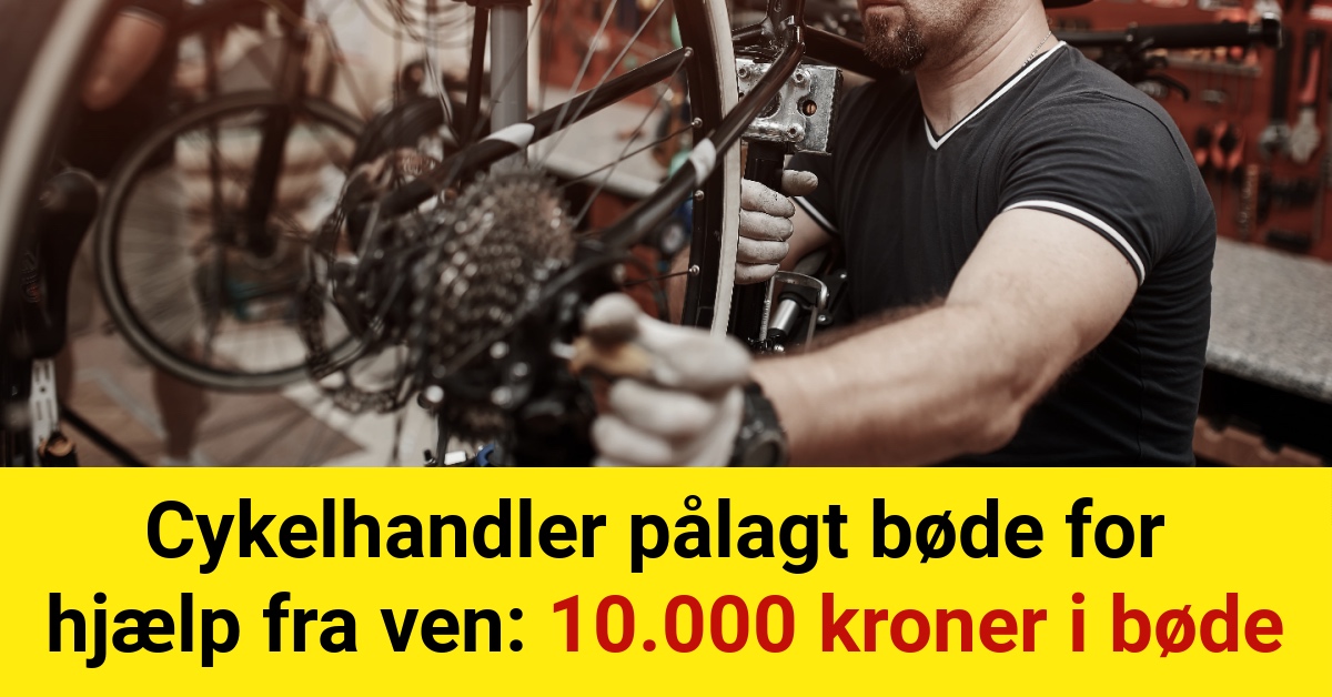Cykelhandler pålagt bøde for hjælp fra ven: 10.000 kroner i bøde
