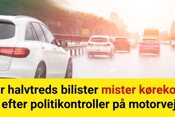 Over halvtreds bilister mister kørekortet efter politikontroller på motorvej