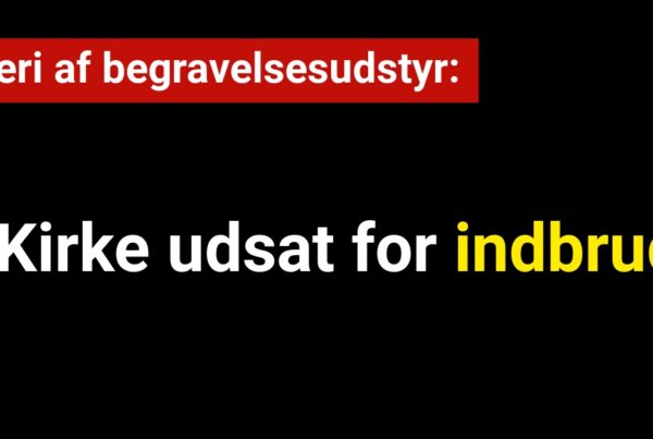 Tyveri af begravelsesudstyr: Kirke udsat for indbrud