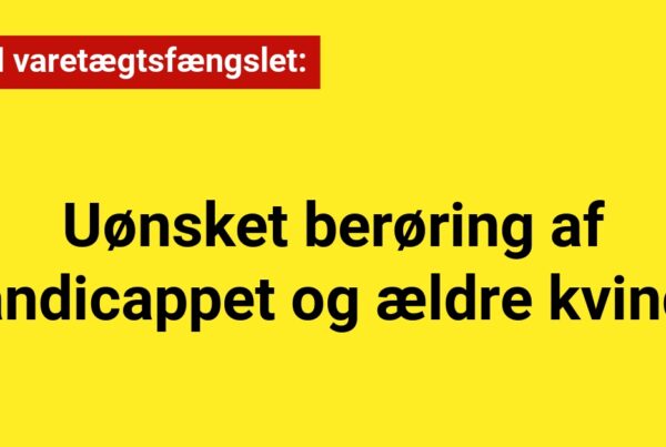 Mand varetægtsfængslet: Uønsket berøring af handicappet og ældre kvinde