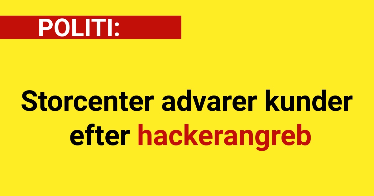 Storcenter advarer kunder efter hackerangreb