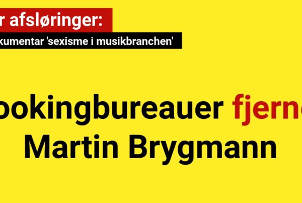 Bookingbureauer fjerner Martin Brygmann efter DR-dokumentar 'sexisme i musikbranchen