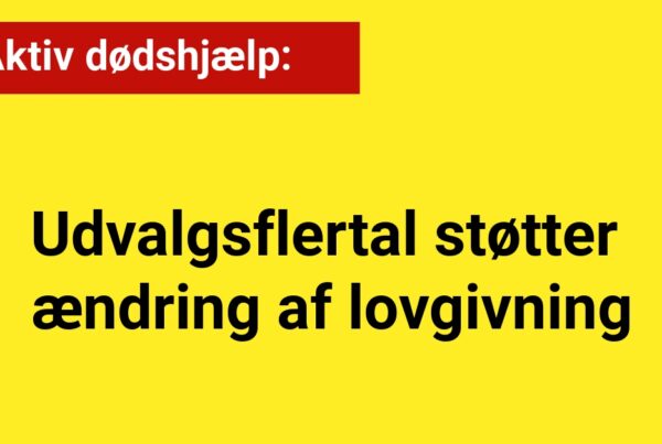 Aktiv dødshjælp: Udvalgsflertal støtter ændring af lovgivning