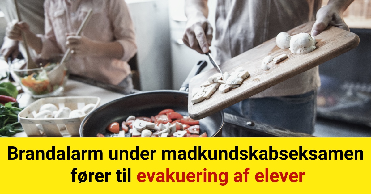 Brandalarm under madkundskabseksamen fører til evakuering af elever