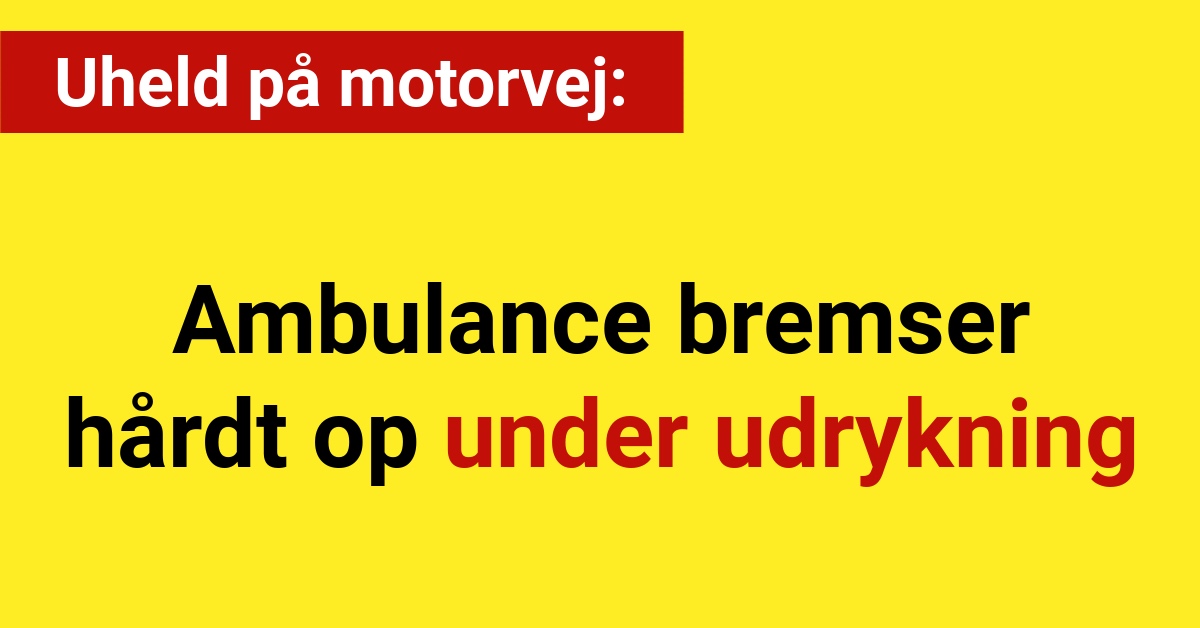 Uheld på motorvej: Ambulance bremser hårdt op under udrykning