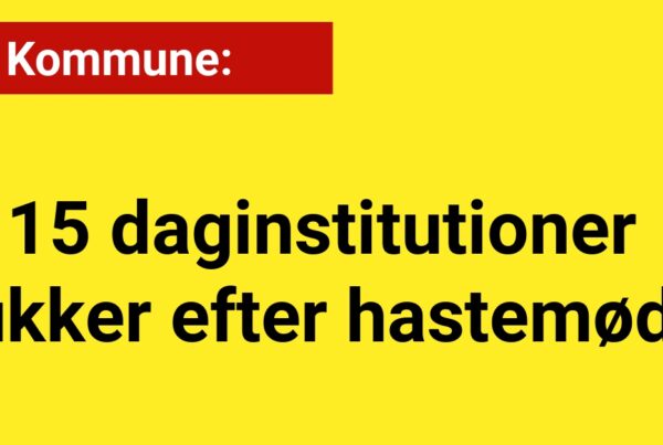 15 daginstitutioner lukker efter hastemøde