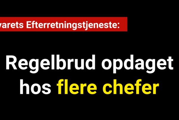 Regelbrud opdaget hos chefer i Forsvarets Efterretningstjeneste