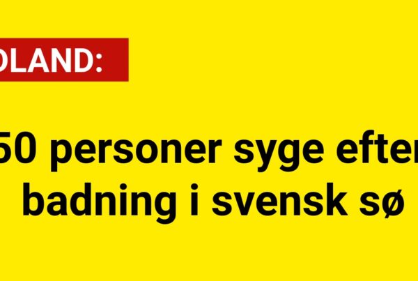 Sundhedsadvarsel: 50 personer syge efter badning i svensk sø