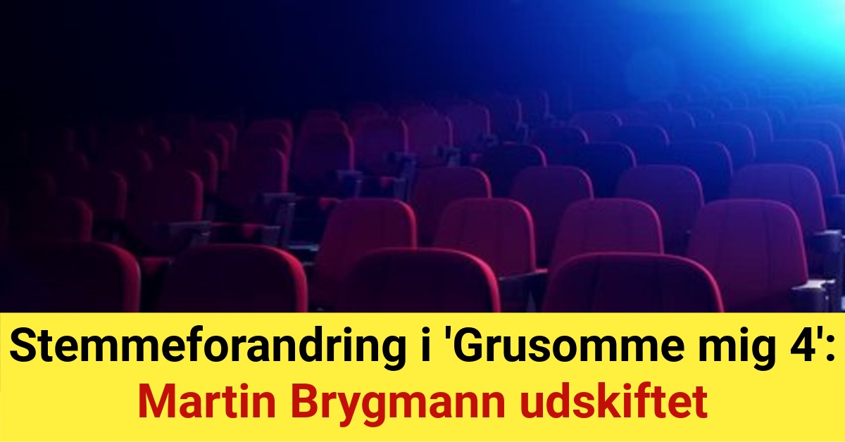 Stemmeforandring i 'Grusomme mig 4': Martin Brygmann udskiftet
