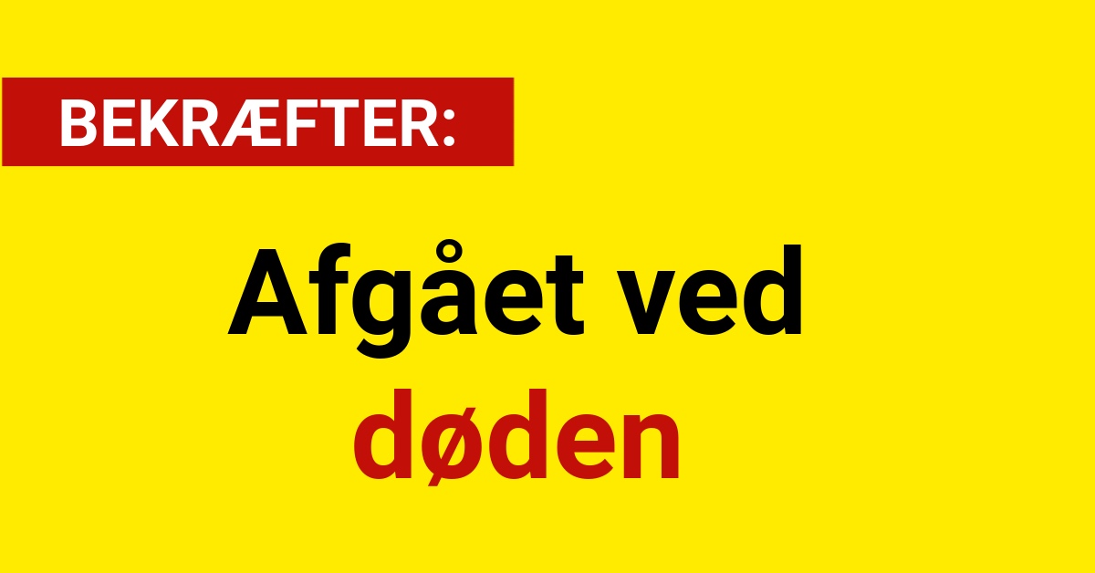 BEKRÆFTER: Afgået ved døden