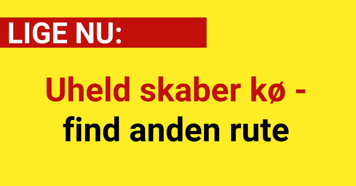 Uheld skaber kø - find anden rute