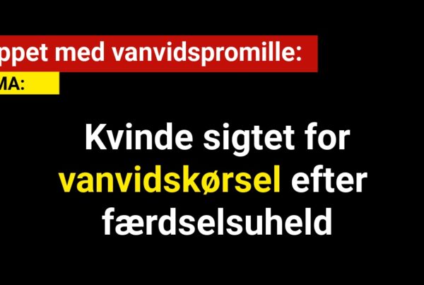Kvinde sigtet for vanvidskørsel efter færdselsuheld