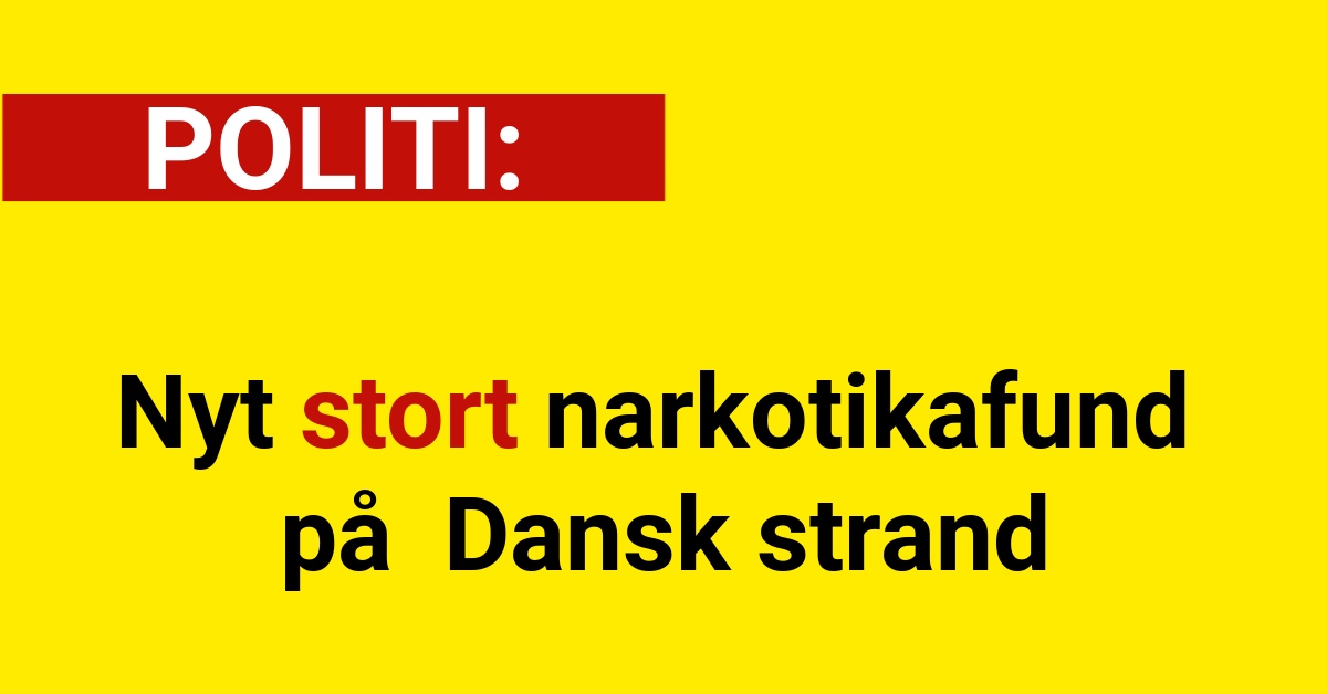 Nyt stort narkotikafund på Dansk strand