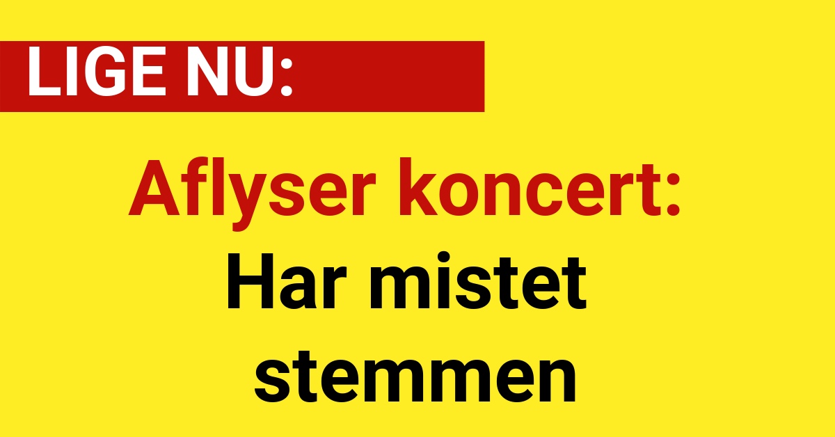 Aflyser koncert: Har mistet stemmen