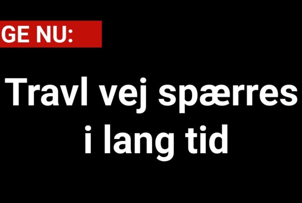 Travl vej spærres i lang tid