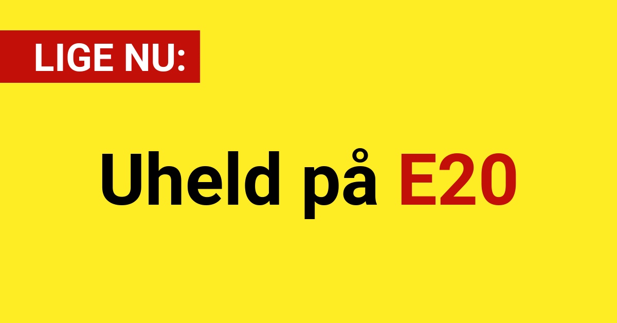 LIGE NU: Uheld på E20