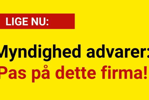 Myndighed advarer: Pas på dette firma!