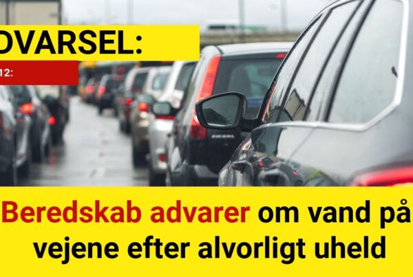 ADVARSEL: Beredskab advarer om vand på vejene efter alvorligt uheld