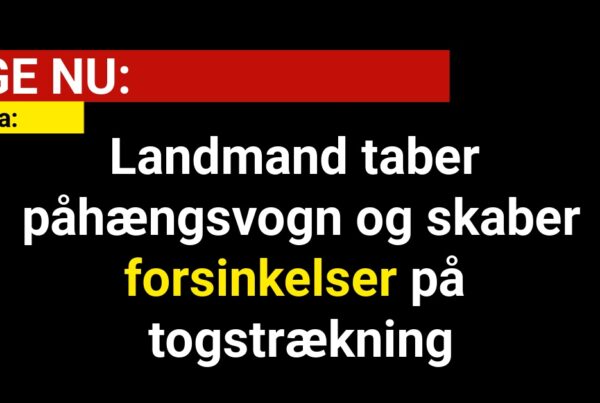 Landmand taber påhængsvogn og skaber forsinkelser på togstrækning