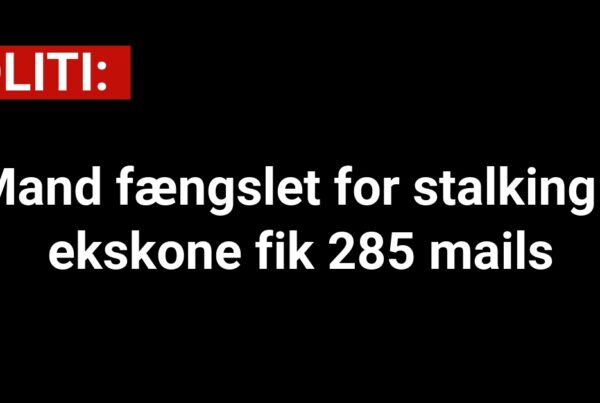 Mand fængslet for stalking - ekskone fik 285 mails