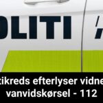 Politikreds efterlyser vidner til vanvidskørsel - 112