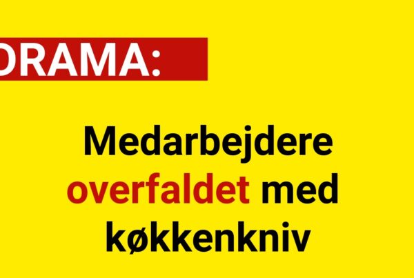 DRAMA: Medarbejdere overfaldet med køkkenkniv