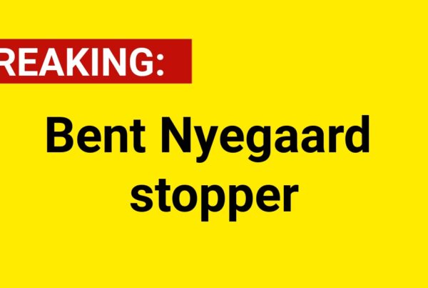 BREAKING: Bent Nyegaard stopper