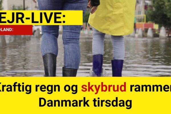 Vejr-LIVE: Kraftig regn og skybrud rammer Danmark tirsdag