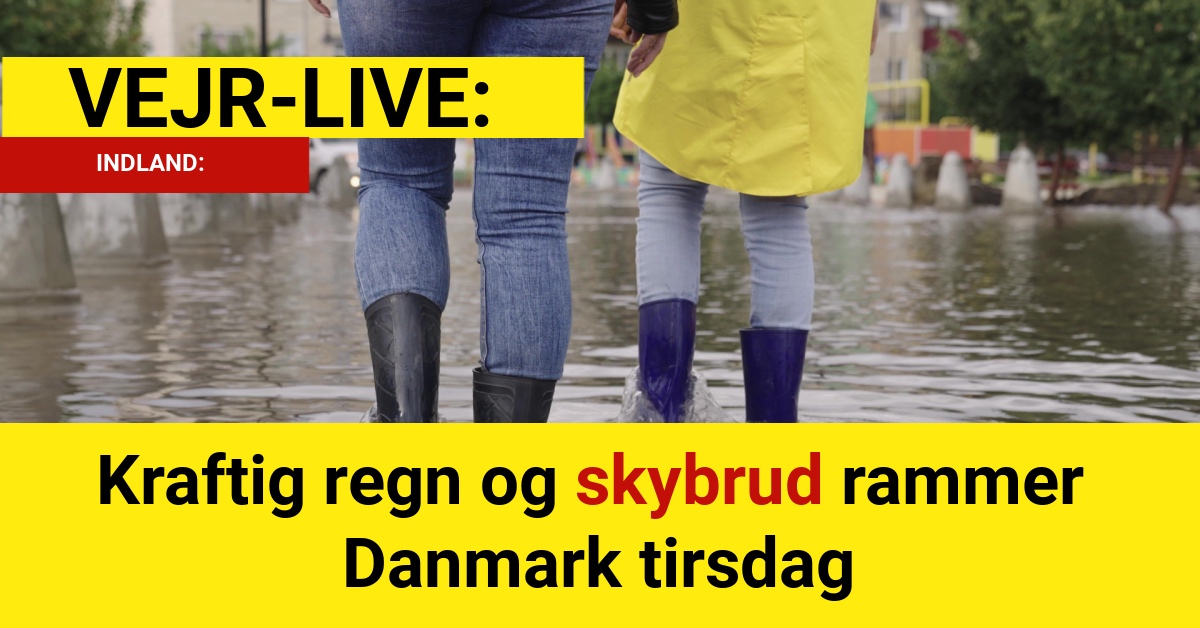 Vejr-LIVE: Kraftig regn og skybrud rammer Danmark tirsdag