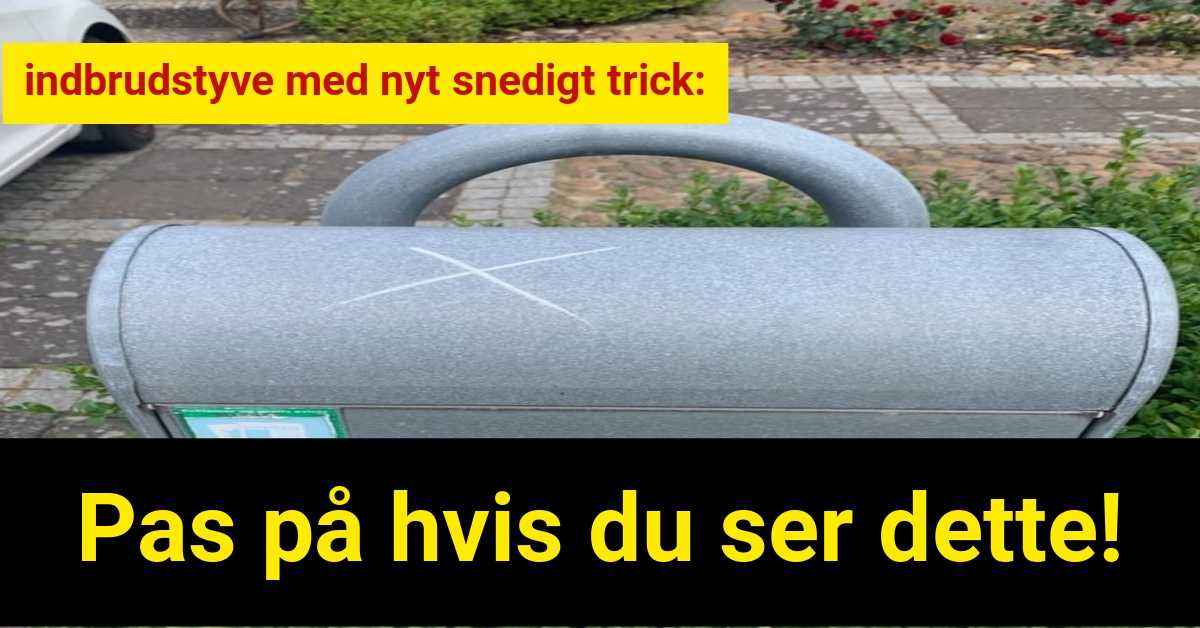 indbrudstyve med nyt snedigt trick: Pas på hvis du ser dette