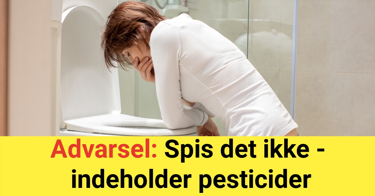 Advarsel: Spis det ikke - indeholder pesticider