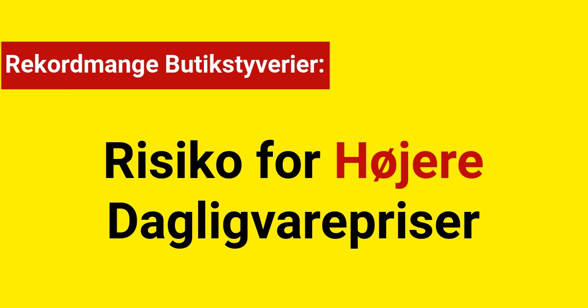 Rekordmange Butikstyverier: Risiko for Højere Dagligvarepriser