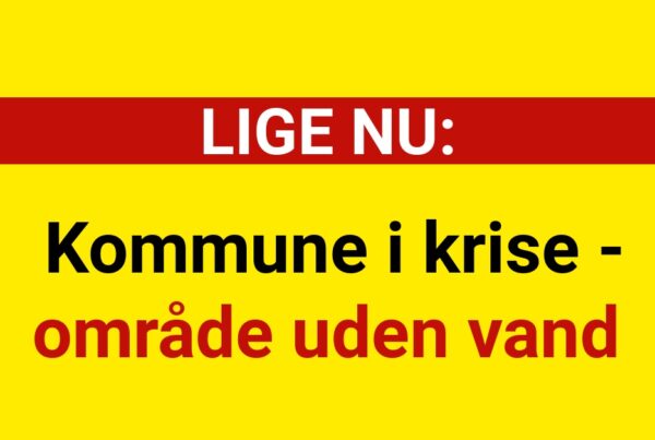 LIGE NU: Kommune i krise - område uden vand