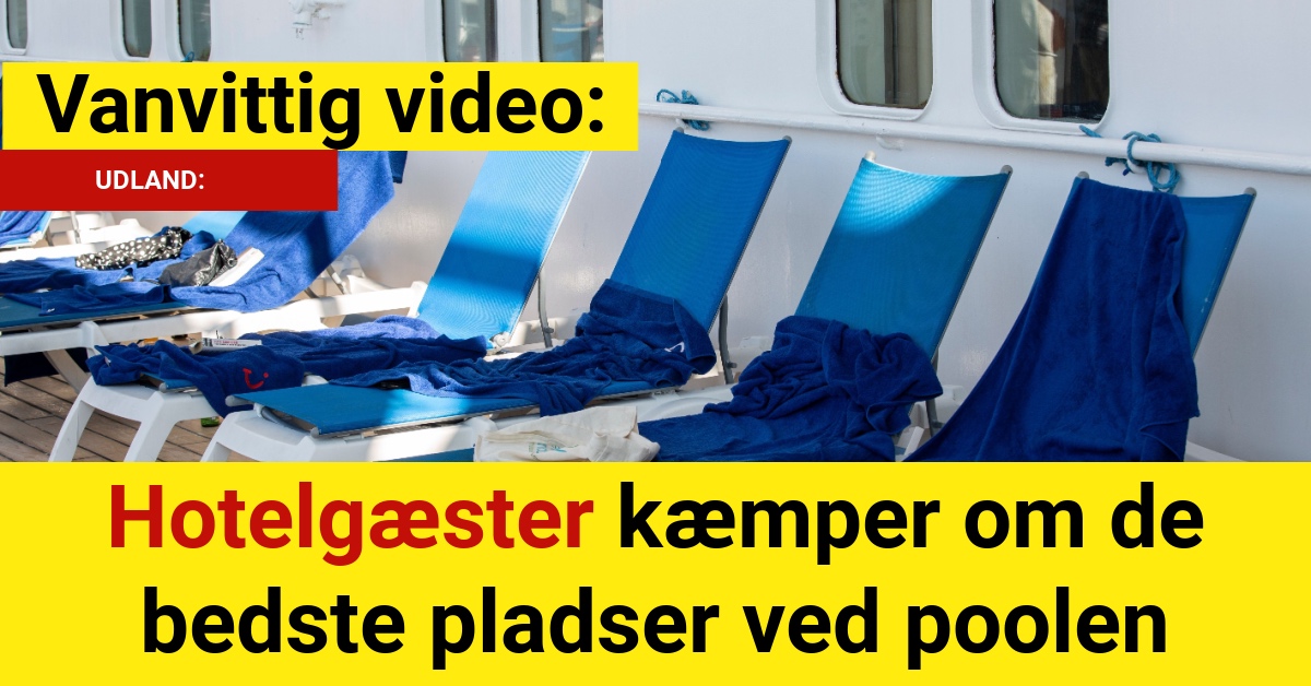 Vanvittig video: Hotelgæster kæmper om de bedste pladser ved poolen