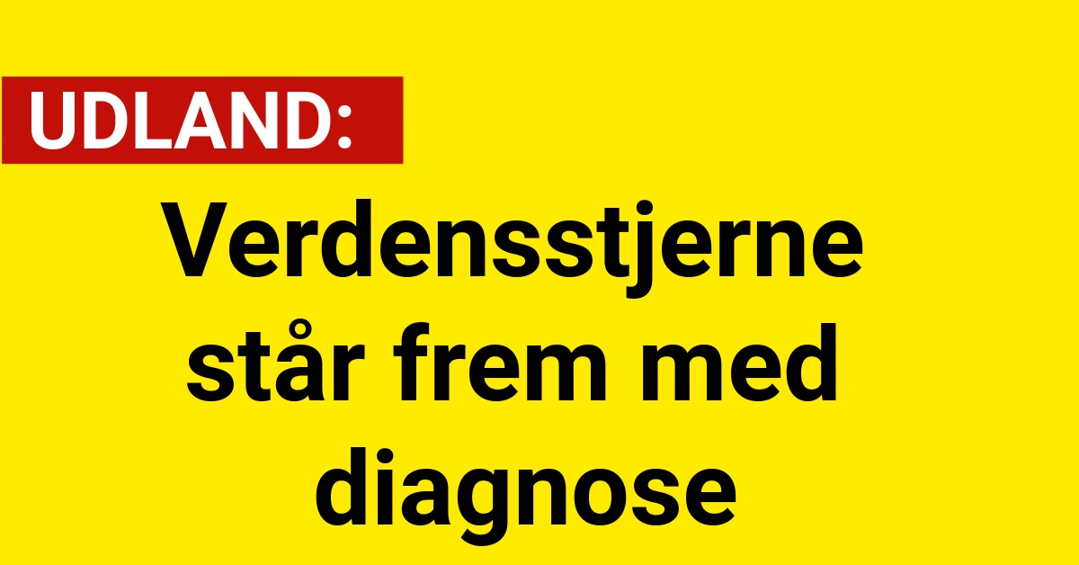 Verdensstjerne står frem med diagnose