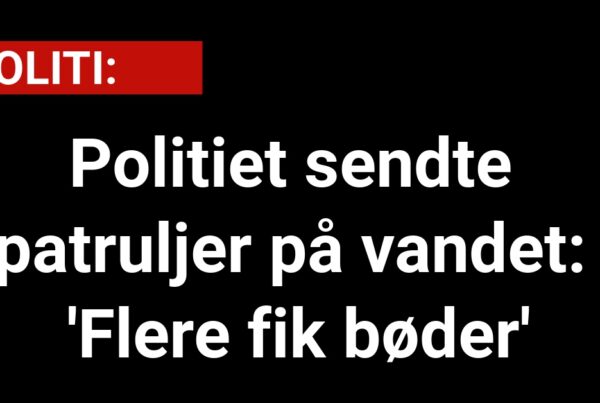 Politiet sendte patruljer på vandet: 'Flere fik bøder'