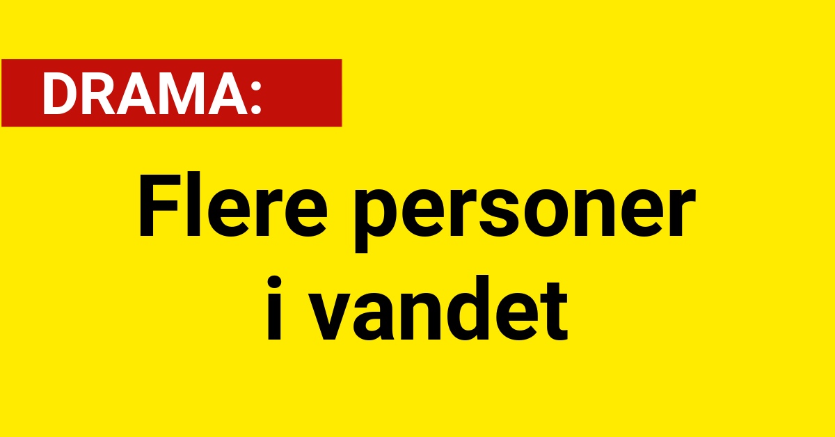 DRAMA: Flere personer i vandet