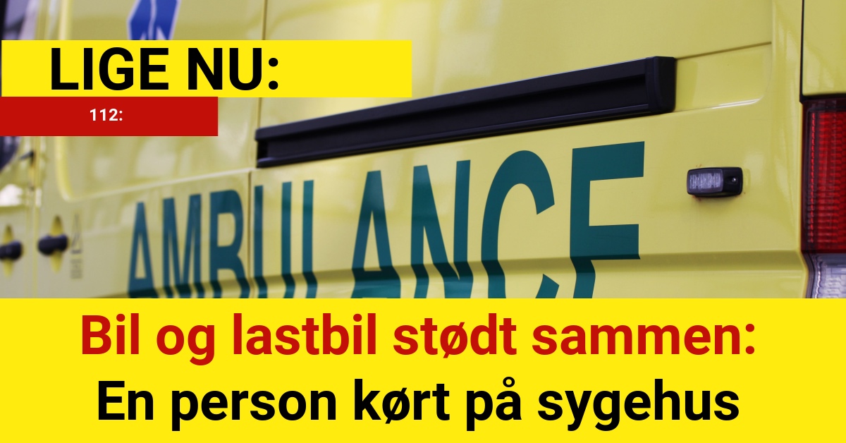 Bil og lastbil stødt sammen: En person kørt på sygehus